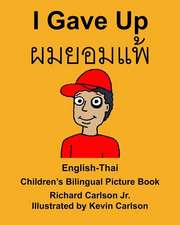 English-Thai I Gave Up Children's Bilingual Picture Book