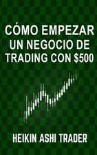 Como Empezar Un Negocio de Trading Con $500