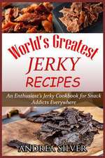 World's Greatest Jerky Recipes