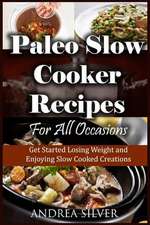 Paleo Slow Cooker Recipes for All Occasions