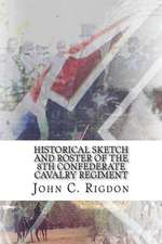 Historical Sketch and Roster of the 8th Confederate Cavalry Regiment