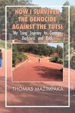 How I Survived the Genocide Against the Tutsi