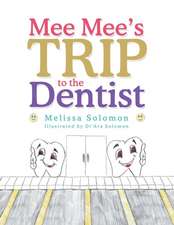 Mee Mee'S Trip to the Dentist