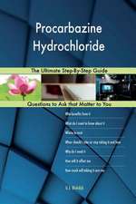 Procarbazine Hydrochloride; The Ultimate Step-By-Step Guide