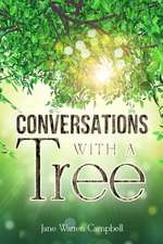 Conversations with a Tree