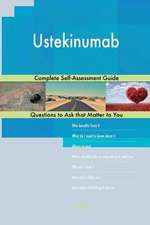 Ustekinumab; Complete Self-Assessment Guide