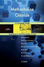 Methacholine Chloride; A Complete Guide