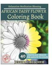 African Daisy Flower Coloring Book for Adults Relaxation Meditation Blessing