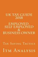 UK Tax Guide 2018 (Employed, Self Employed & Business Owner)