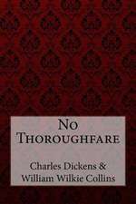 No Thoroughfare Charles Dickens William Wilkie Collins