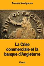 La Crise Commerciale Et La Banque D'Angleterre