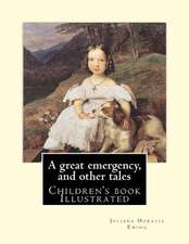 A Great Emergency, and Other Tales. by