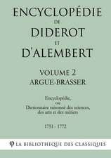 Encyclopedie de Diderot Et D'Alembert - Volume 2 - Argue- Brasser