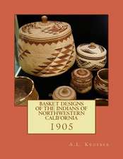 Basket Designs of the Indians of Northwestern California