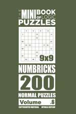 The Mini Book of Logic Puzzles - Numbricks 200 Normal (Volume 6)