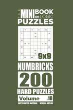 The Mini Book of Logic Puzzles - Numbricks 200 Hard (Volume 10)