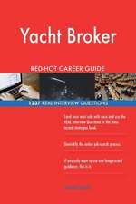 Yacht Broker Red-Hot Career Guide; 1237 Real Interview Questions