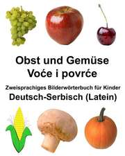 Deutsch-Serbisch (Latein) Obst Und Gemuse Zweisprachiges Bilderworterbuch Fur Kinder