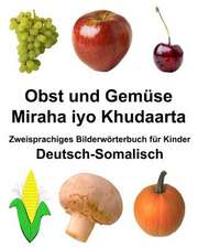 Deutsch-Somalisch Obst Und Gemuse/Miraha Iyo Khudaarta Zweisprachiges Bilderworterbuch Fur Kinder