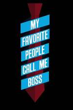 My Favorite People Call Me Boss