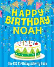 Happy Birthday Noah - The Big Birthday Activity Book