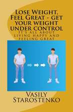 Lose Weight, Feel Great - Get Your Weight Under Control