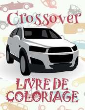 ✌ Crossover ✎ Livres a Colorier Voitures ✎ Livre de Coloriage 10 ANS ✍ Livre de Coloriage Enfant 10 ANS