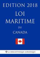 Loi Maritime Du Canada - Edition 2018