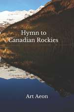 Hymn to Canadian Rockies