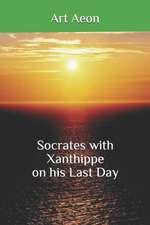 Socrates with Xanthippe on his Last Day