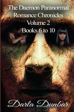 The Daemon Paranormal Romance Chronicles - Volume 2, Books 6 to 10