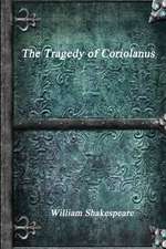 The Tragedy of Coriolanus