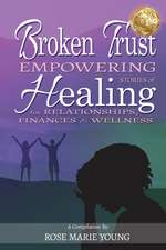 Broken Trust - Empowering Stories of Healing for Relationships, Finances & Wellness