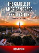 The Cradle of American Space Exploration