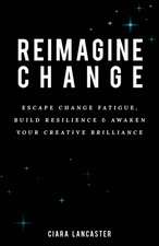 Reimagine Change