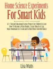 Home Science Experiments for Smart Kids!