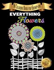 Everything Flowers