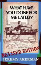 What Have You Done for Me Lately?: a politician explains