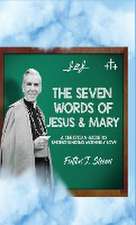 The Seven Words of Jesus and Mary