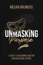 Bruiners, M: UNMASKING PURPOSE