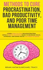 Methods to Cure Procrastination, Bad Productivity, and Poor Time Management