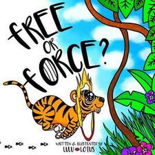 Free Or Force ?: Teaching Children Compassion For Our Animal