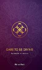 Dare to be Divine