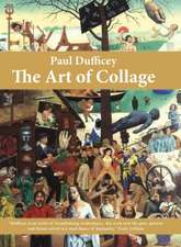 Paul Dufficey The Art of Collage