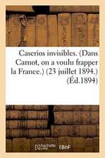 Caserios Invisibles. Dans Carnot, on a Voulu Frapper La France. 23 Juillet 1894.