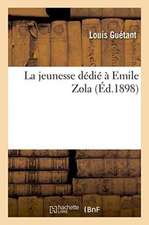 La Jeunesse: Dédié À Emile Zola