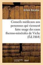 Conseils Médicaux Aux Personnes Qui Viennent Faire Usage Des Eaux Thermo-Minérales de Vichy