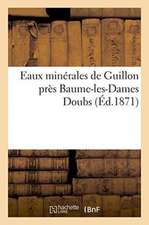 Eaux Minérales de Guillon Près Baume-Les-Dames Doubs