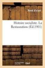 Histoire Socialiste. La Restauration