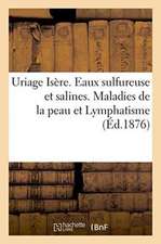 Uriage Isère. Eaux Sulfureuse Et Salines. Maladies de la Peau Et Lymphatisme